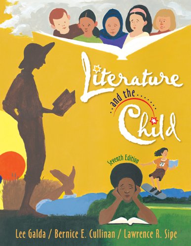 Literature and the Child (9780495602392) by Galda, Lee; Cullinan, Bernice E.; Sipe, Lawrence R.