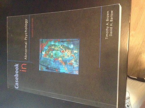 Stock image for Casebook in Abnormal Psychology, 4th Edition (PSY 254 Behavior Problems and Personality) for sale by Reliant Bookstore