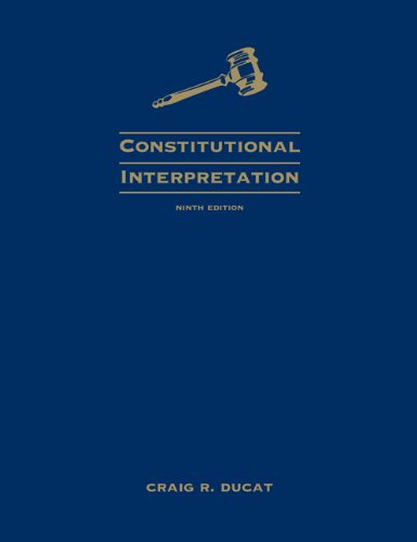 Bundle: Constitutional Interpretation, 9th + Constitutional Law Resource Center Printed Access Card (9780495665090) by Ducat, Craig R.