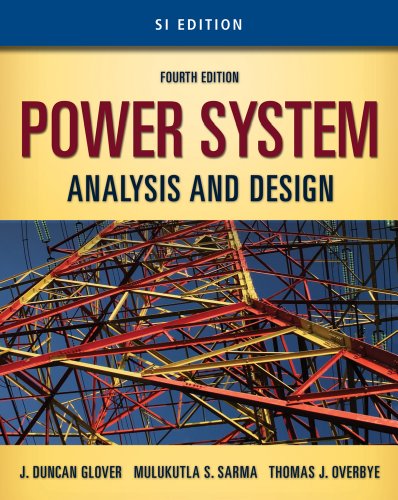 Power System Analysis and Design with CD-ROM - SI Version (9780495667872) by Glover, J. Duncan; Sarma, Mulukutla S.; Overbye, Thomas