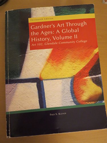 Beispielbild fr Gardners Art Through the Ages: A Global History, Volume II Thirteenth Edition - Art 102 Glendale Community College zum Verkauf von Books From California