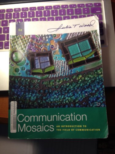 Imagen de archivo de Communication Mosaics: An Introduction To The Field Of Communication ; 9780495794158 ; 0495794155 a la venta por APlus Textbooks