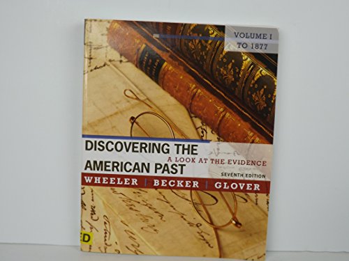 Stock image for Discovering the American Past: A Look at the Evidence, Volume I: To 1877 for sale by Gulf Coast Books