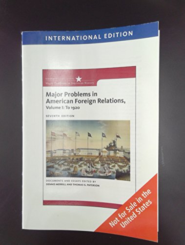 Stock image for Major Problems in American Foreign Relations, Volume I: To 1920, International Edition for sale by WorldofBooks