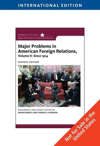 Beispielbild fr Major Problems in American Foreign Relations, Volume II: Since 1914, International Edition zum Verkauf von Reuseabook