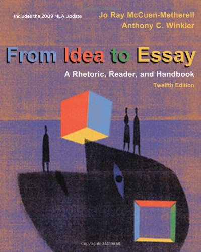 From Idea to Essay: A Rhetoric, Reader, & Handbook, 2009 MLA Update Edition (9780495802112) by McCuen-Metherell, Jo Ray; Winkler, Anthony