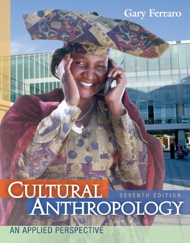 Cultural Anthropology: An Applied Perspective, 7th Ed