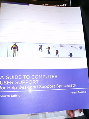 A Guide to Computer User Support for Help Desk and Support Specialists (9780495806493) by Beisse, Fred