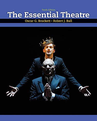 The Essential Theatre (9780495807971) by Brockett, Oscar G.; Ball, Robert J.
