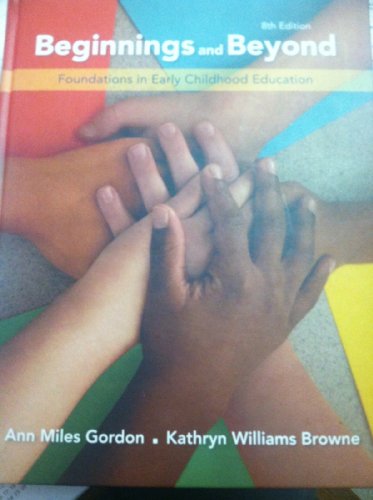 Beispielbild fr Beginnings and Beyond : Foundations in Early Childhood Education zum Verkauf von Better World Books