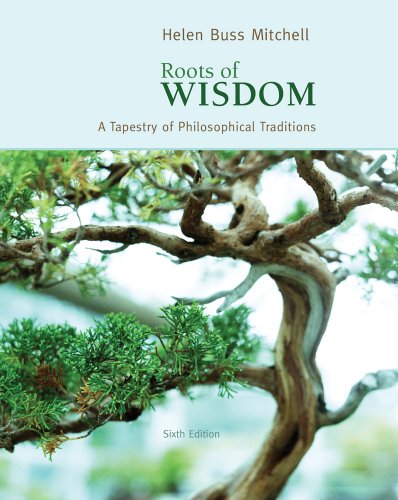 Imagen de archivo de Roots of Wisdom: A Tapestry of Philosophical Traditions a la venta por ThriftBooks-Atlanta
