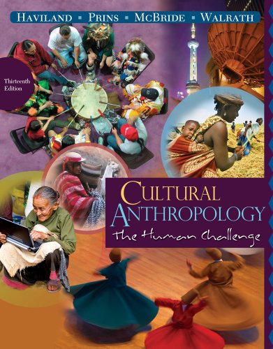 Cultural Anthropology: The Human Challenge (9780495811787) by Haviland, William A.; Prins, Harald E. L.; McBride, Bunny; Walrath, Dana