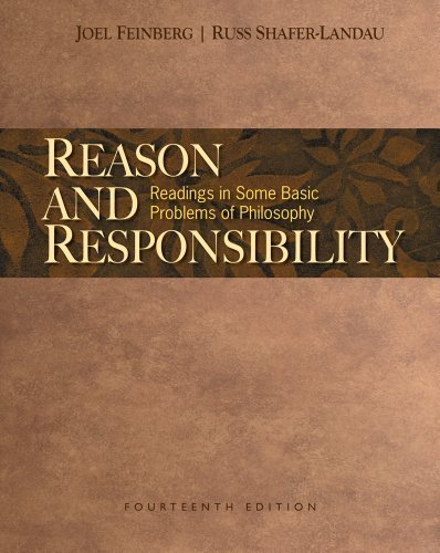 9780495812838: Reason and Responsibility: Readings in Some Basic Problems of Philosophy, 14th Edition 14th edition by Feinberg, Joel, Shafer-Landau, Russ (2011) Paperback