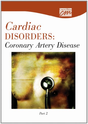 Cardiac Disorders: Coronary Artery Disease, Part Two (DVD) (Advanced Nursing Skills) (9780495819189) by Concept Media