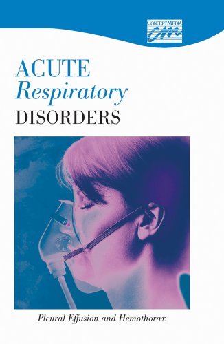 Acute Respiratory Disorders: Pleural Effusion and Hemothorax (DVD) (Advanced Nursing Skills) (9780495819554) by Concept Media