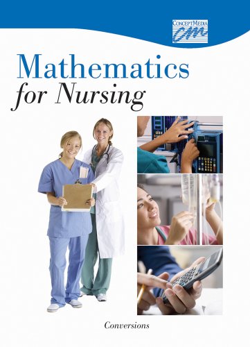 Mathematics for Nursing: Conversions (CD) (Basic Nursing Skills) (9780495819738) by Concept Media