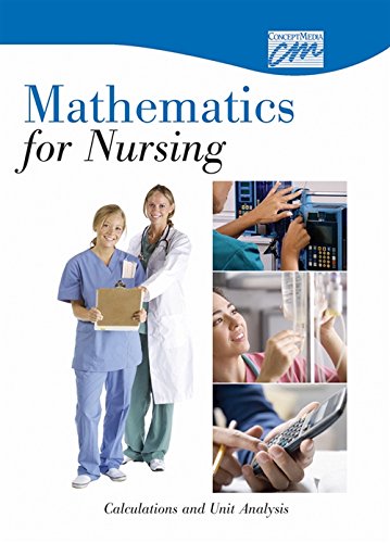 Mathematics for Nursing: Calculations and Unit Analysis (DVD) (Basic Nursing Skills) (9780495819776) by Concept Media
