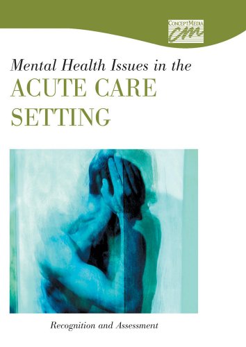 Mental Health Issues in the Acute Care Setting: Recognition and Assessment (CD) (9780495820819) by Concept Media