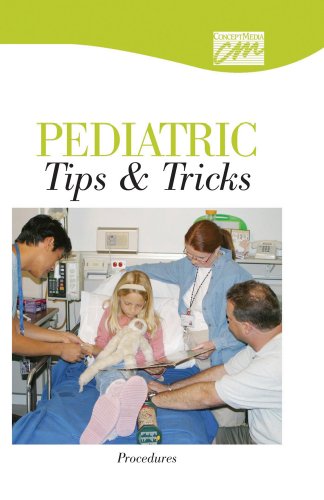 Pediatric Tips & Tricks: Procedures (DVD) (Pediatrics and Obstetrics) (9780495821427) by Concept Media