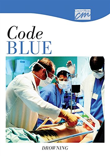 Code Blue: Drowning (DVD) (Advanced Nursing Skills) (9780495821823) by Concept Media