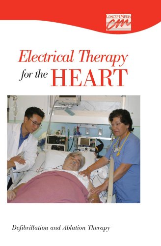 Electrical Therapy for the Heart: Defibrillation and Ablation (DVD) (Advanced Nursing Skills) (9780495821922) by Concept Media