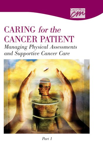 Managing Physical Assessments and Supportive Cancer Care, Part 1 (CD) (Oncology Nursing) (9780495822035) by Concept Media