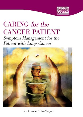 Symptom Management for the Patient with Lung Cancer: Psychosocial Challenges (DVD) (Oncology Nursing) (9780495822295) by Concept Media