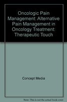 Oncologic Pain Management: Alternative Pain Management in Oncology Treatment: Therapeutic Touch (DVD) (Oncology Nursing) (9780495823162) by Concept Media