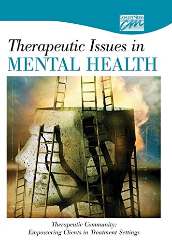 9780495824039: Therapeutic Issues in Mental Health: Therapeutic community: Empowering Clients in Treatment Settings (DVD)