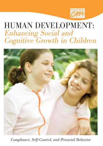 9780495824060: Human Development: Enhancing Social and Cognitive Growth in Children: Compliance, Self-Control, and Prosocial Behavior (DVD) (Pediatrics and Obstetrics)