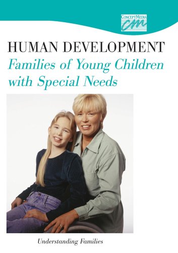 Human Development: Families of Young Children with Special Needs: Understanding Families (DVD) (9780495824411) by Concept Media