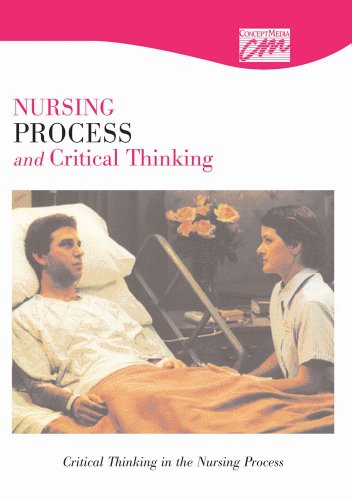 Nursing Process and Critical Thinking: Critical Thinking in the Nursing Process (DVD) (Basic Nursing Skills) (9780495825333) by Concept Media