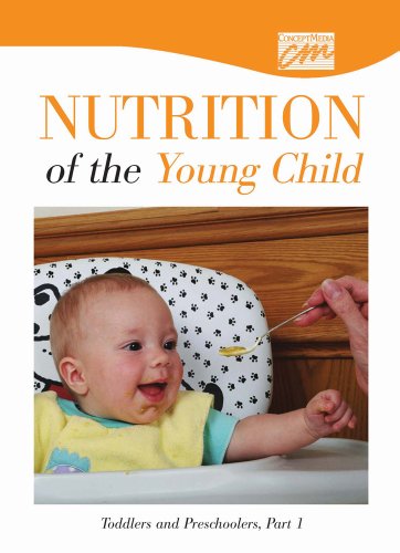 Nutrition of the Young Child: Toddlers and Preschoolers, Part 1 (DVD) (Pediatrics and Obstetrics) (9780495825784) by Concept Media