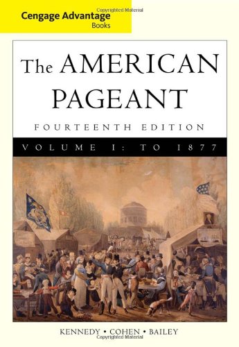 9780495903475: The American Pageant: A History of the American People: to 1877: Volume 1 (Cengage Advantage Books: American Pageant)