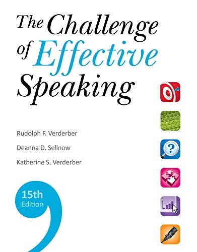 The Challenge of Effective Speaking (9780495911340) by Verderber, Rudolph F.; Verderber, Kathleen S.; Sellnow, Deanna D.