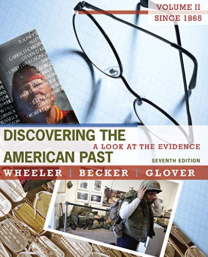 Discovering the American Past: A Look at the Evidence: Since 1865 (9780495915010) by Wheeler, WIlliam Bruce; Becker, Susan D.; Glover, Lorri