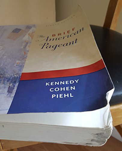 The Brief American Pageant: A History of the Republic (9780495915317) by Kennedy, David M.; Cohen, Lizabeth; Piehl, Mel