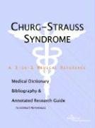 Churgstrauss Syndrome: A Medical Dictionary, Bibliography, And Annotated Research Guide To Internet References (9780497002589) by Icon Health Publications