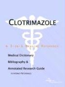 9780497002732: Clotrimazole - A Medical Dictionary, Bibliography, and Annotated Research Guide to Internet References