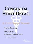 Stock image for Congenital Heart Disease: A Medical Dictionary, Bibliography, And Annotated Research Guide To Internet References for sale by Revaluation Books
