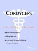 9780497003005: Cordyceps - A Medical Dictionary, Bibliography, and Annotated Research Guide to Internet References