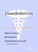 Craniosynostosis: A Medical Dictionary, Bibliography, And Annotated Research Guide To Internet References (9780497003098) by Icon Health Publications