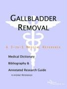 9780497004422: Gallbladder Removal - A Medical Dictionary, Bibliography, and Annotated Research Guide to Internet References