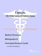 Familial Hypercholesterolemia: A Medical Dictionary, Bibliography, And Annotated Research Guide To Internet References (9780497004606) by Icon Health Publications