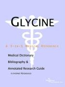 9780497004903: Glycine: A Medical Dictionary, Bibliography, And Annotated Research Guide To Internet References