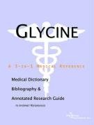 9780497004903: Glycine - A Medical Dictionary, Bibliography, and Annotated Research Guide to Internet References