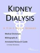 Kidney Dialysis: A Medical Dictionary, Bibliography, and Annotated Research Guide to Internet References (9780497006280) by Parker, James N.; Parker, Philip M.