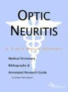 9780497008048: Optic Neuritis: A Medical Dictionary, Bibliography, And Annotated Research Guide To Internet References