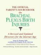 The Official Parent's Sourcebook on Brachial Plexus Birth Injuries: A Directory for the Internet Age (9780497009458) by Icon Health Publications