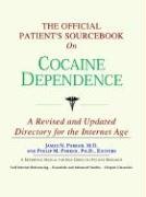 Beispielbild fr The Official Patient's Sourcebook on Cocaine Dependence zum Verkauf von Better World Books